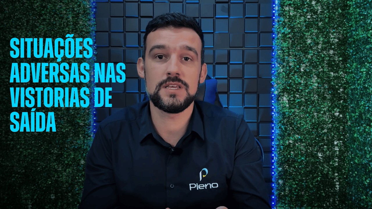 situações adversas na vistoria de saída