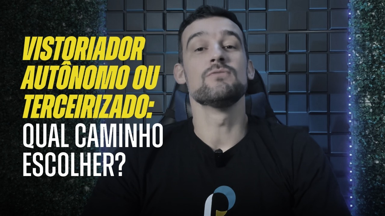 Vistoriador autônomo ou terceirizado: qual o melhor caminho no mercado?